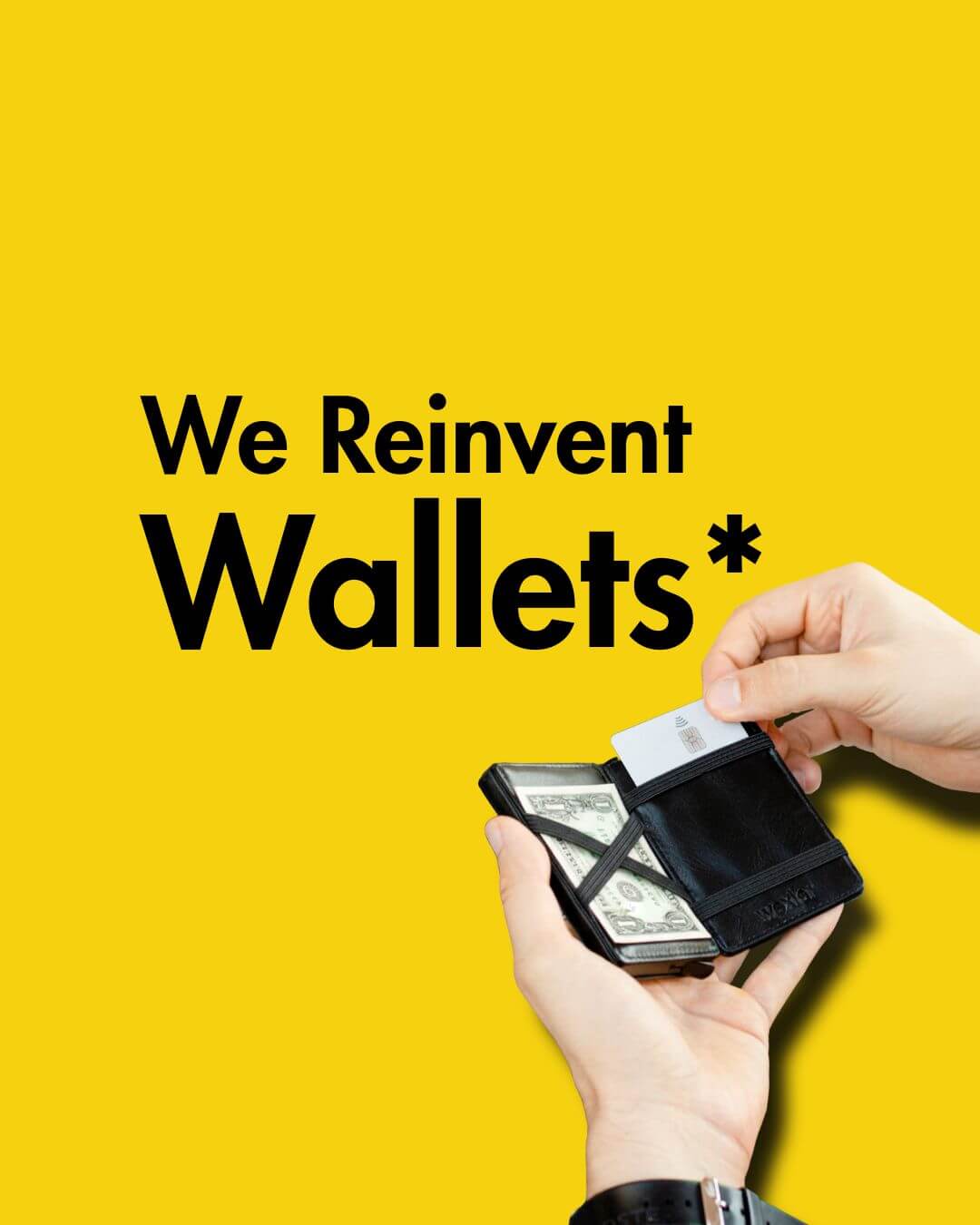 Hands holding a Wexler Magic Wallet with cards and cash, on a yellow background with the text “We Reinvent Wallets.”