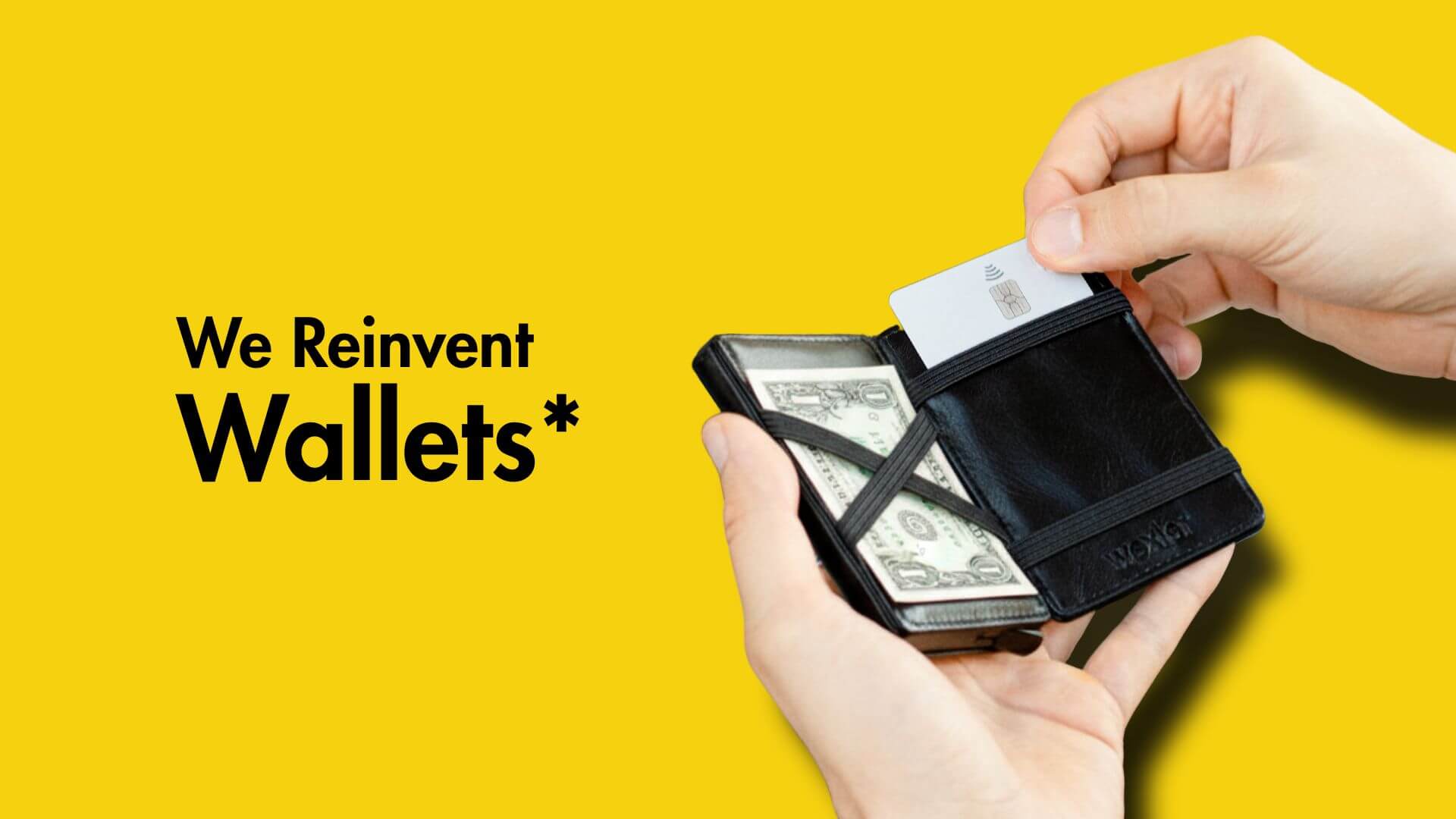 Hands holding a Wexler Magic Wallet with cards and cash, on a yellow background with the text “We Reinvent Wallets.”
