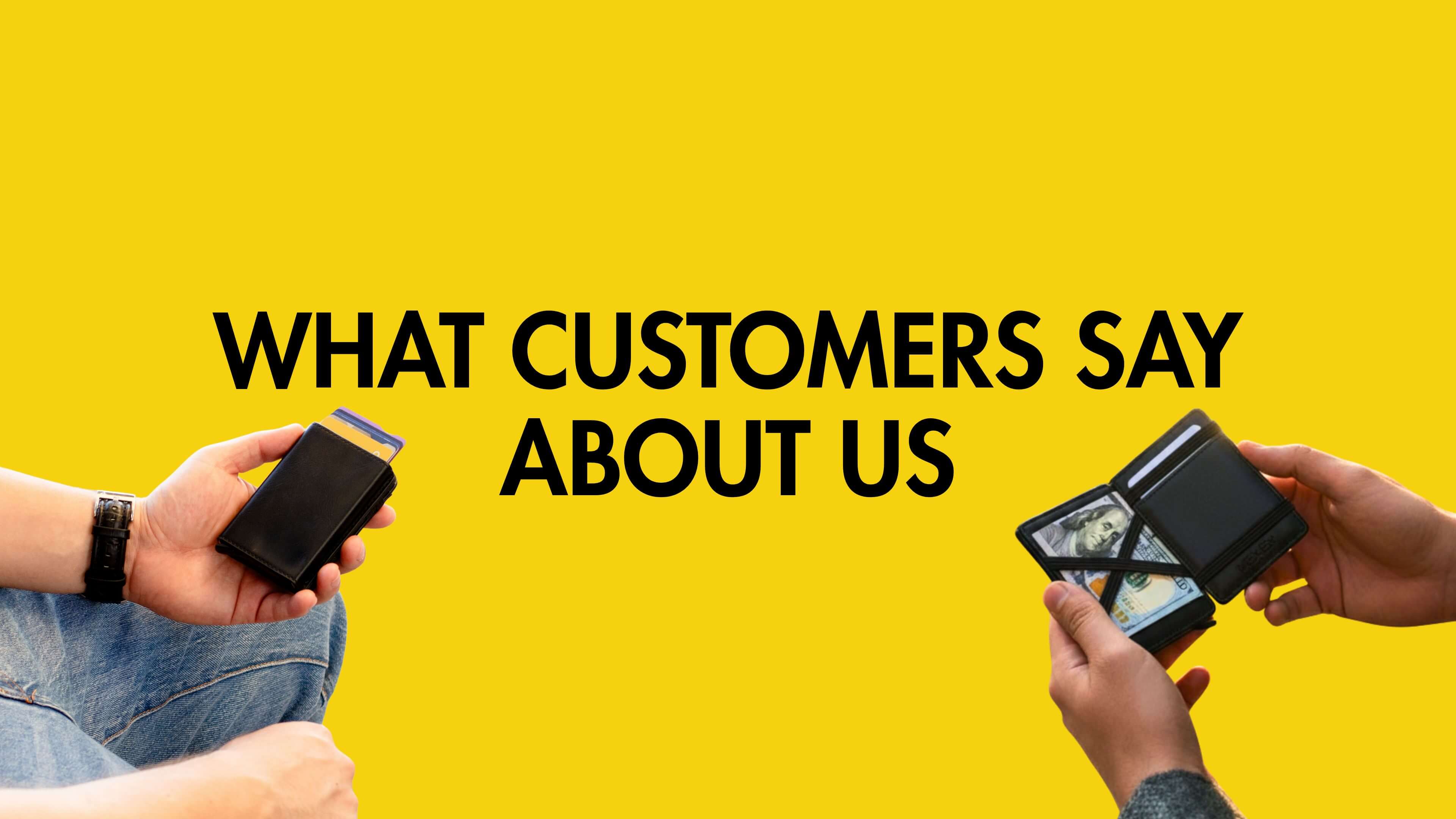 Banner showing two hands holding Wexler Magic Wallets with the text “What Customers Say About Us.”