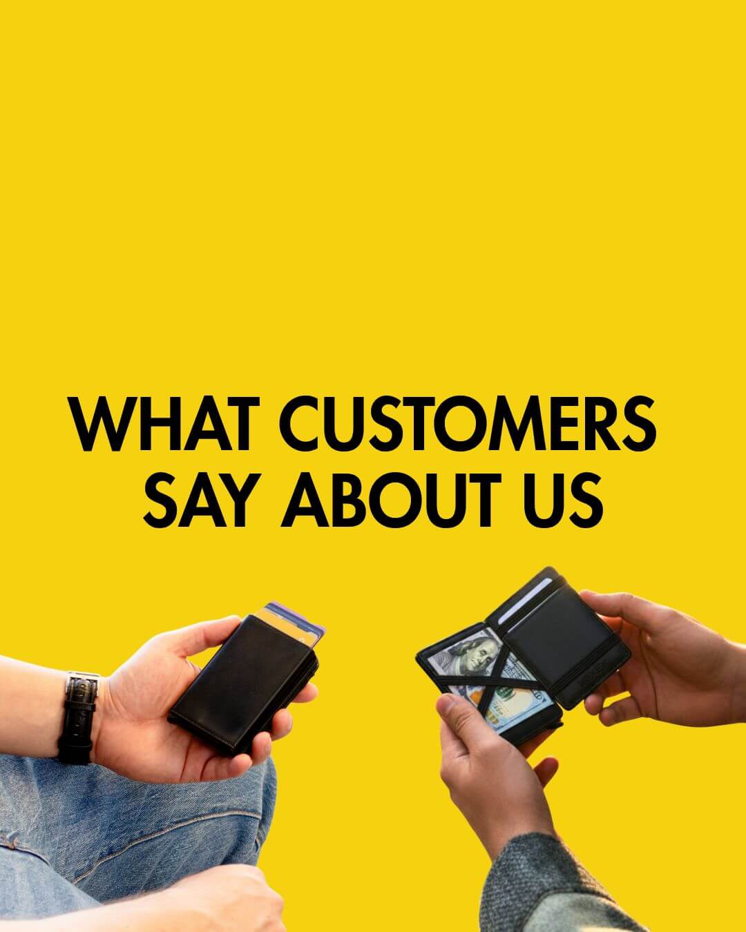Banner showing two hands holding Wexler Magic Wallets with the text “What Customers Say About Us.”